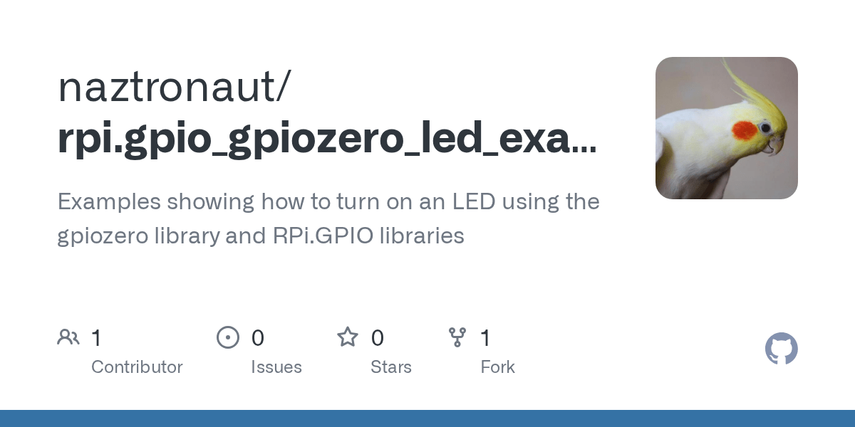 GitHub naztronaut/rpi.gpio_gpiozero_led_example Examples showing how