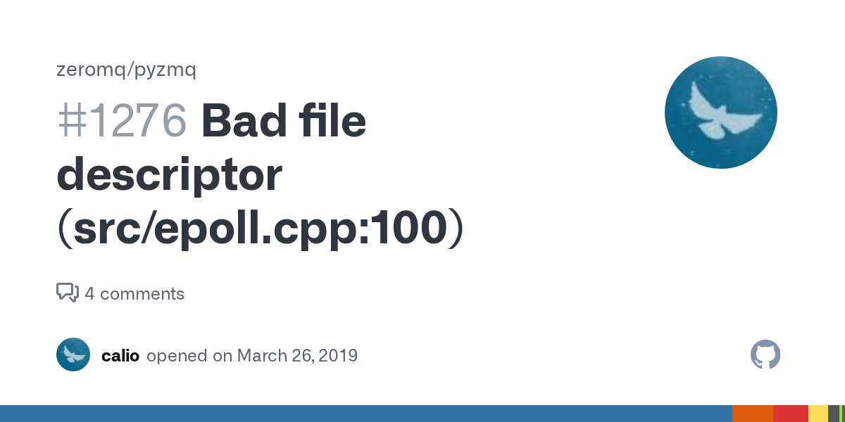 Bad file descriptor (src/epoll.cpp100) · Issue 1276 · zeromq/pyzmq