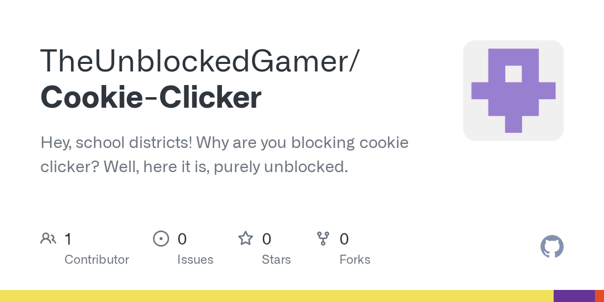 GitHub TheUnblockedGamer/CookieClicker Hey, school districts! Why(04)