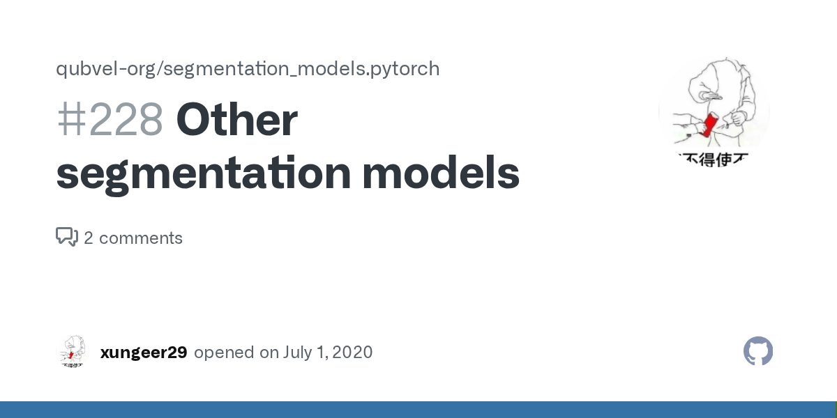 Other segmentation models · Issue 228 · qubvel/segmentation_models