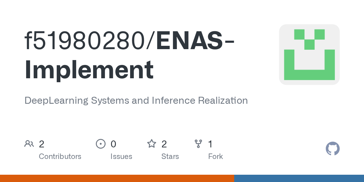 GitHub f51980280/ENASImplement DeepLearning Systems and Inference Realization
