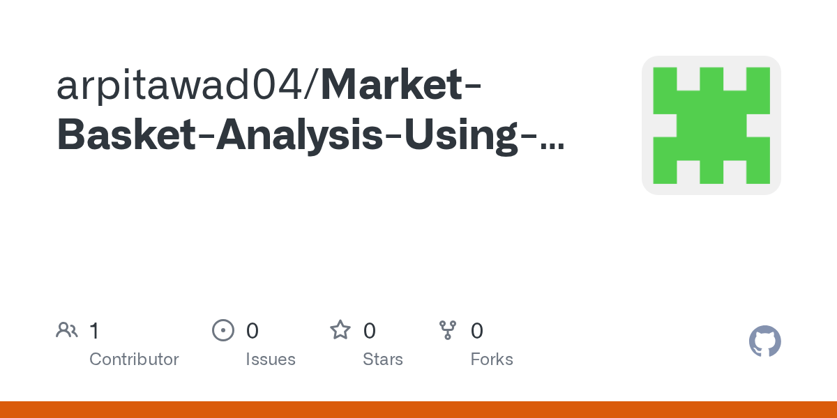 GitHub arpitawad04/MarketBasketAnalysisUsingAprioriAlgorithm