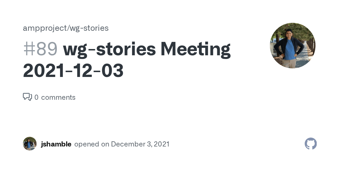 wgstories Meeting 20211203 · Issue 89 · ampproject/wgstories · GitHub