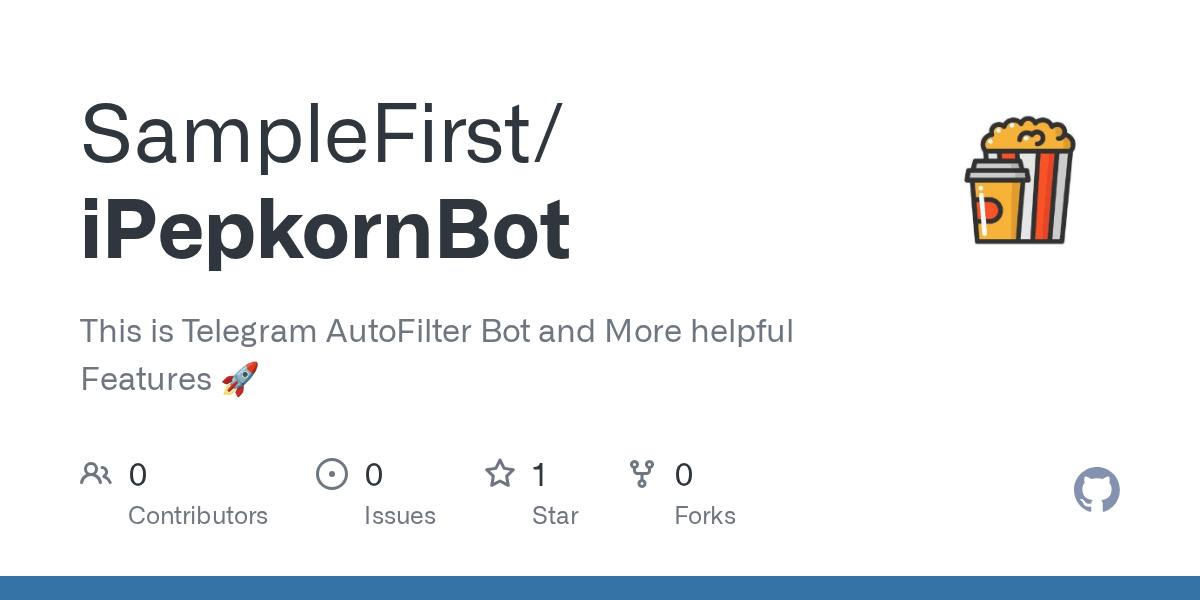 GitHub SampleFirst/iPepkornBot This is Telegram AutoFilter Bot and More helpful Features 🚀