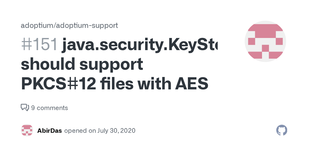 java.security.KeyStore should support PKCS12 files with AES · Issue 151 · adoptium/adoptium