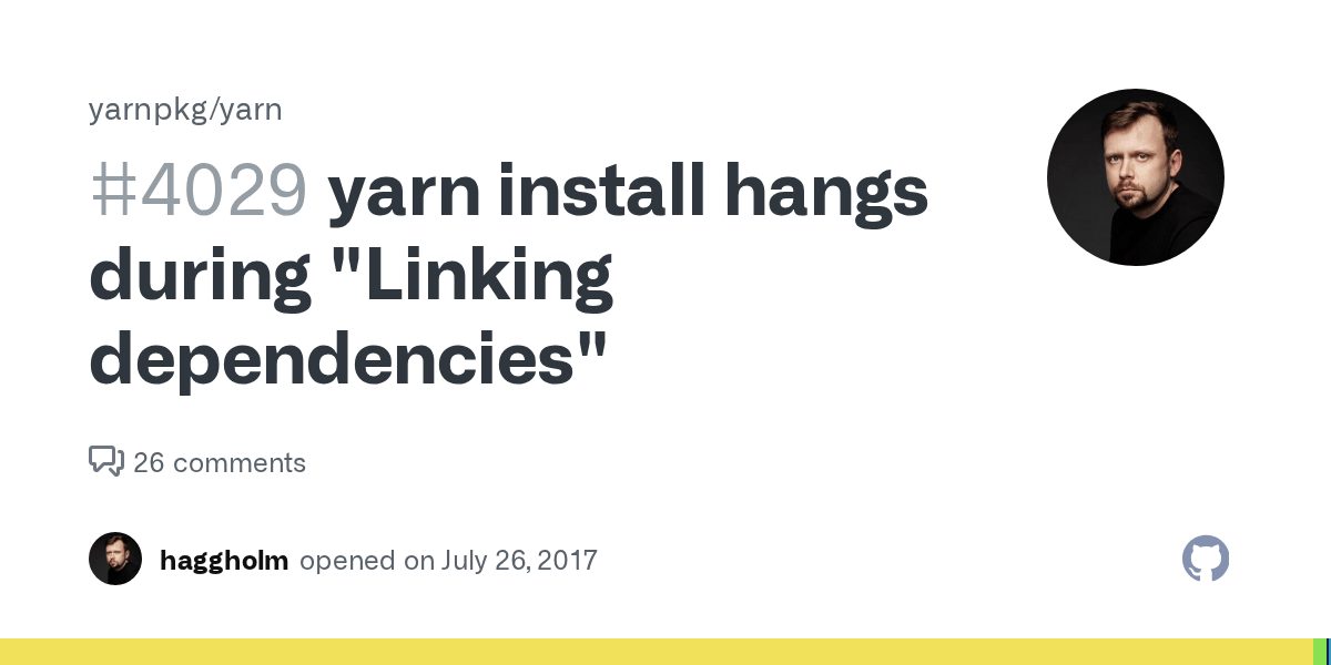 yarn install hangs during "Linking dependencies" · Issue 4029