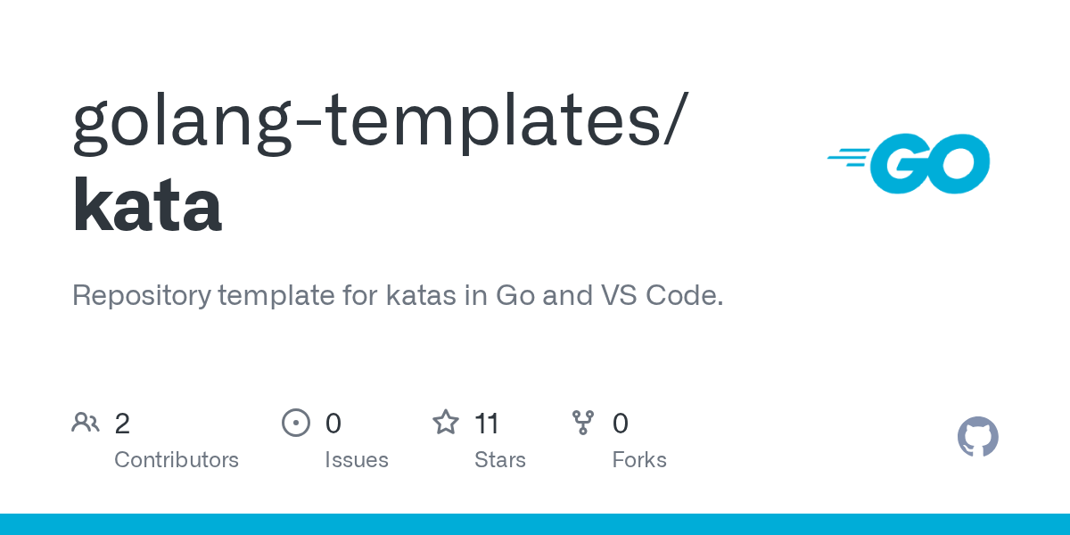 GitHub golangtemplates/kata Repository template for katas in Go and