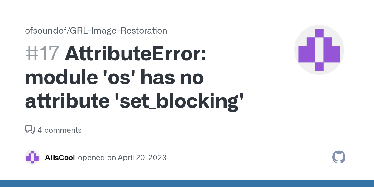 AttributeError module 'os' has no attribute 'set_blocking' · Issue 17