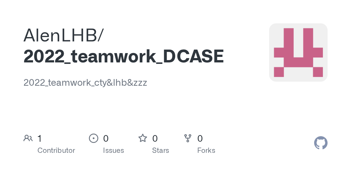 GitHub AlenLHB/2022_teamwork_DCASE 2022_teamwork_cty&lhb&zzz