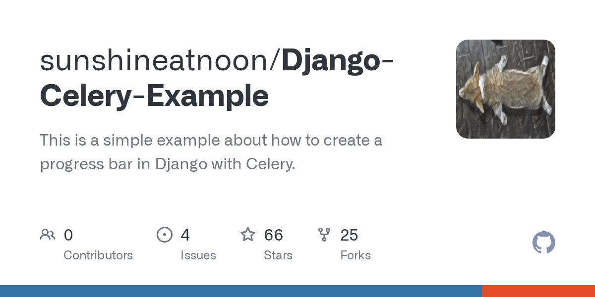 GitHub sunshineatnoon/DjangoCeleryExample This is a simple example