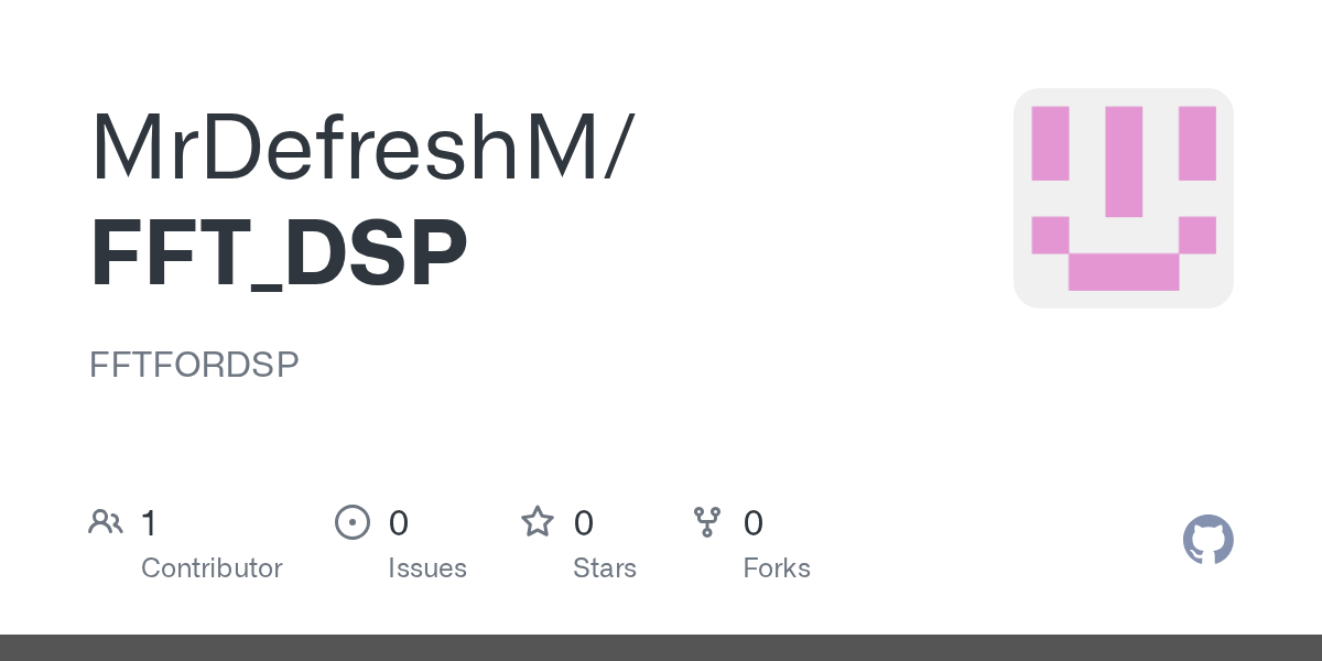 GitHub MrDefreshM/FFT_DSP FFTFORDSP