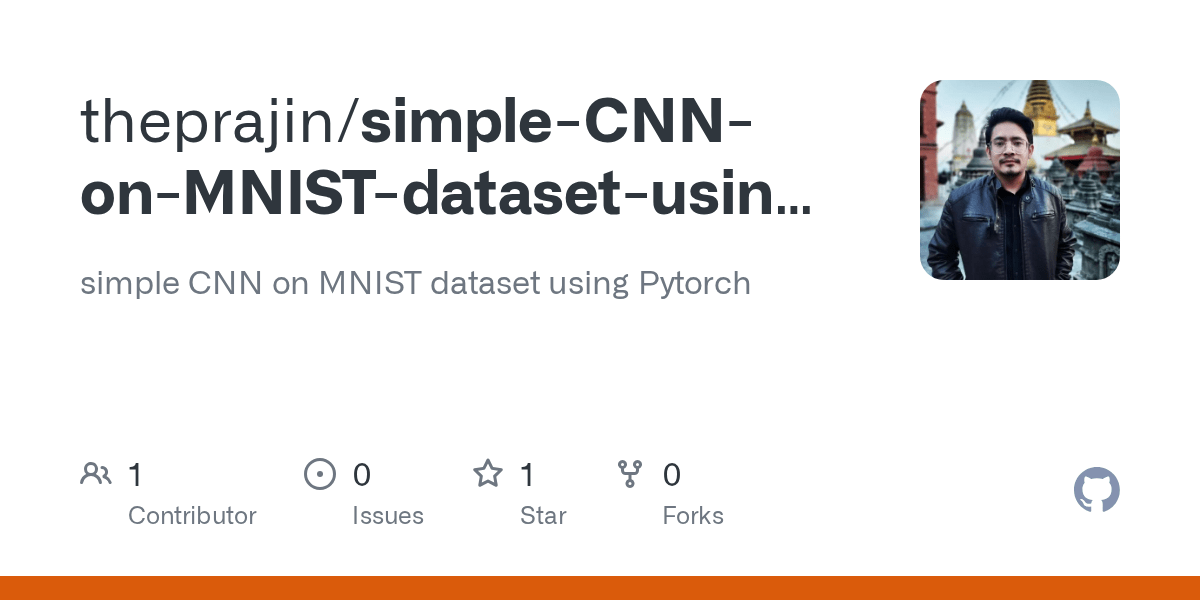 GitHub theprajin/simpleCNNonMNISTdatasetusingPytorch simple CNN on MNIST dataset using