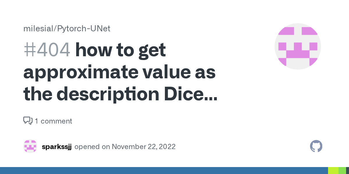 how to get approximate value as the description Dice coefficient of 0.