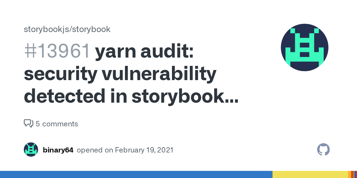 yarn audit security vulnerability detected in storybook 6.1.18
