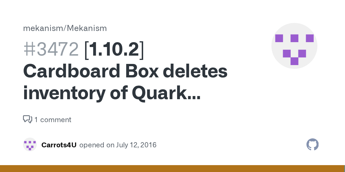 [1.10.2] Cardboard Box deletes inventory of Quark Chests · Issue 3472