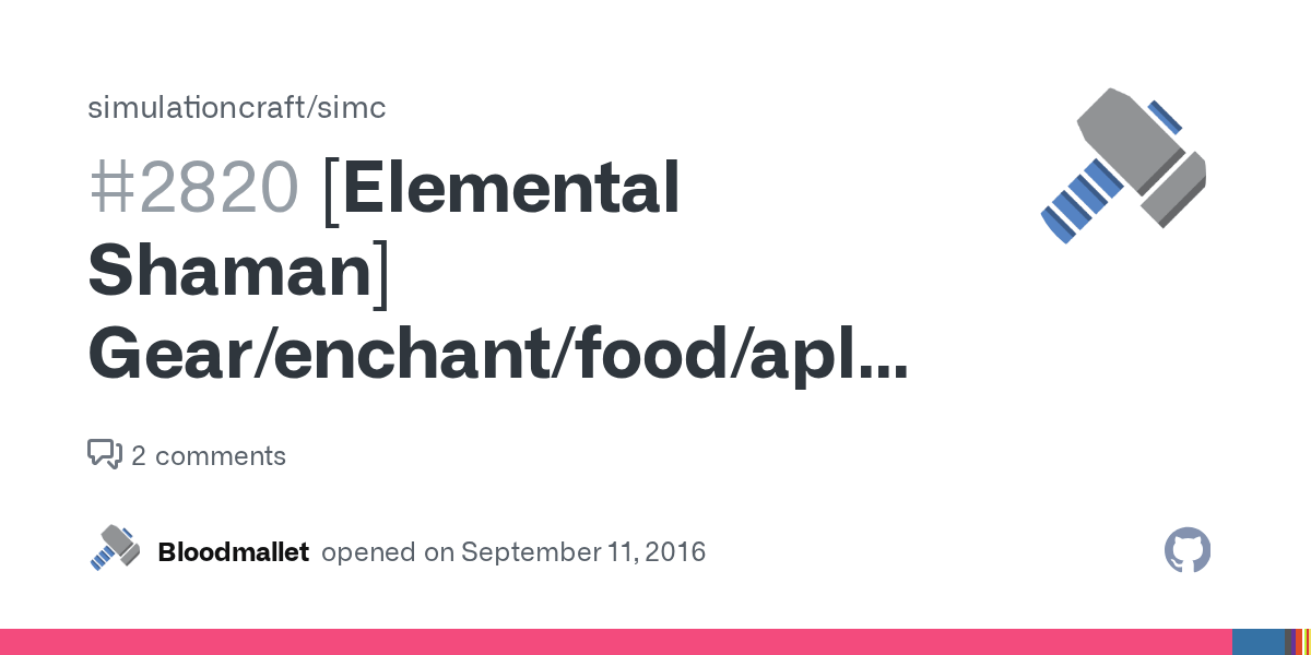 [Elemental Shaman] Gear/enchant/food/apl/petapl changes · Issue 2820