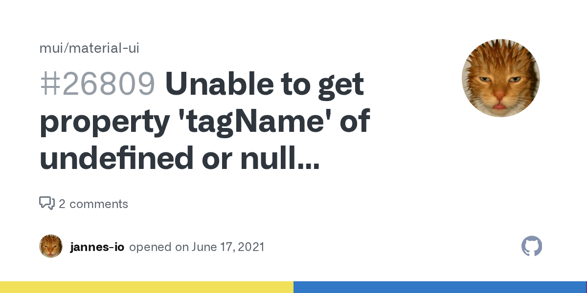 Unable to get property 'tagName' of undefined or null reference · Issue