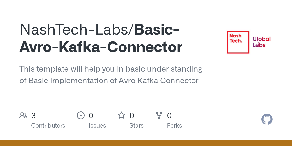 GitHub NashTechLabs/BasicAvroKafkaConnector This template will