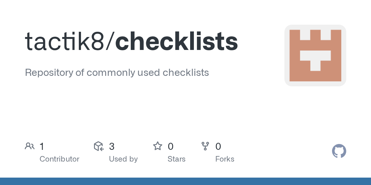 GitHub tactik8/checklists Repository of commonly used checklists