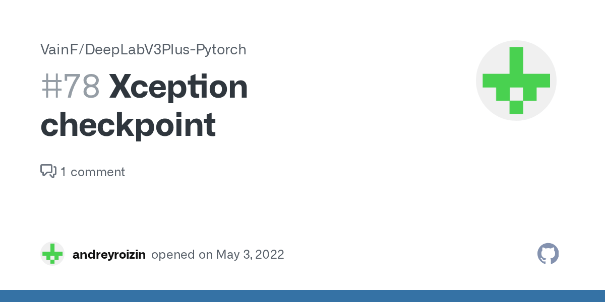 Xception checkpoint · Issue 78 · VainF/DeepLabV3PlusPytorch · GitHub