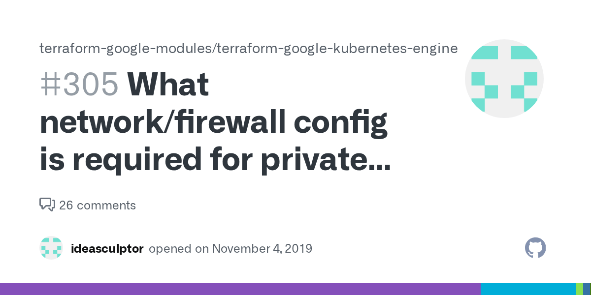 What network/firewall config is required for private cluster · Issue