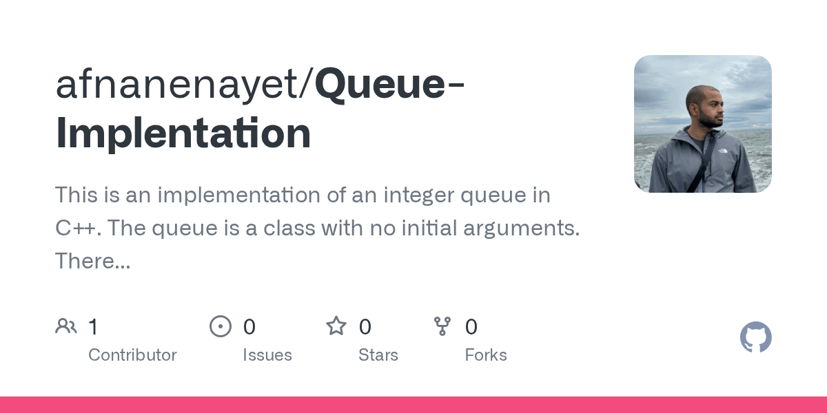 GitHub afnanenayet/QueueImplentation This is an implementation of