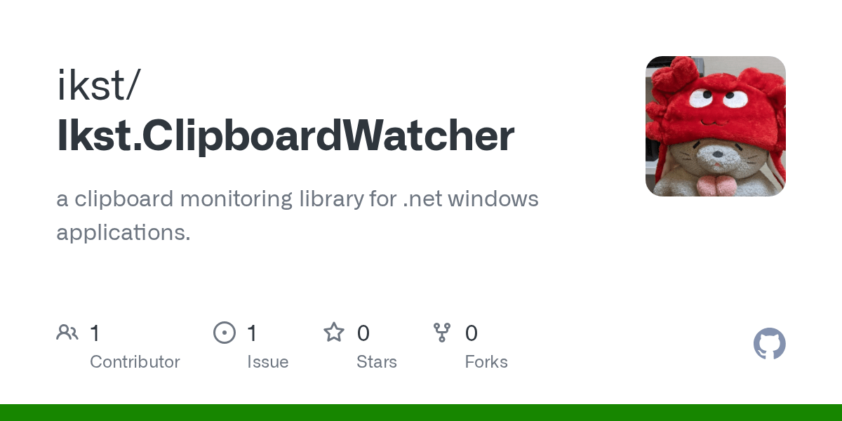 GitHub ikst/Ikst.ClipboardWatcher a clipboard monitoring library for