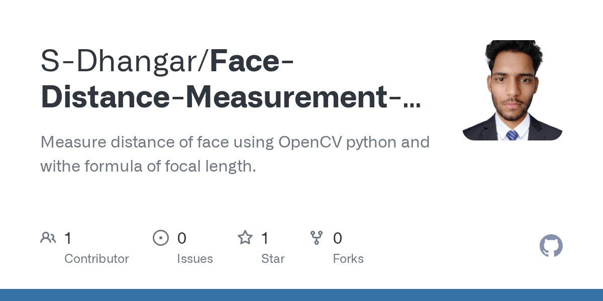 GitHub SDhangar/FaceDistanceMeasurementusingOpenCVPython