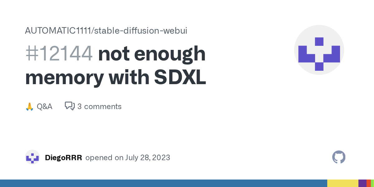 not enough memory with SDXL · AUTOMATIC1111 stablediffusionwebui