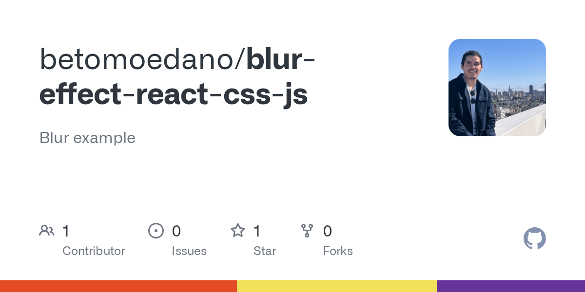 GitHub betomoedano/blureffectreactcssjs Blur example