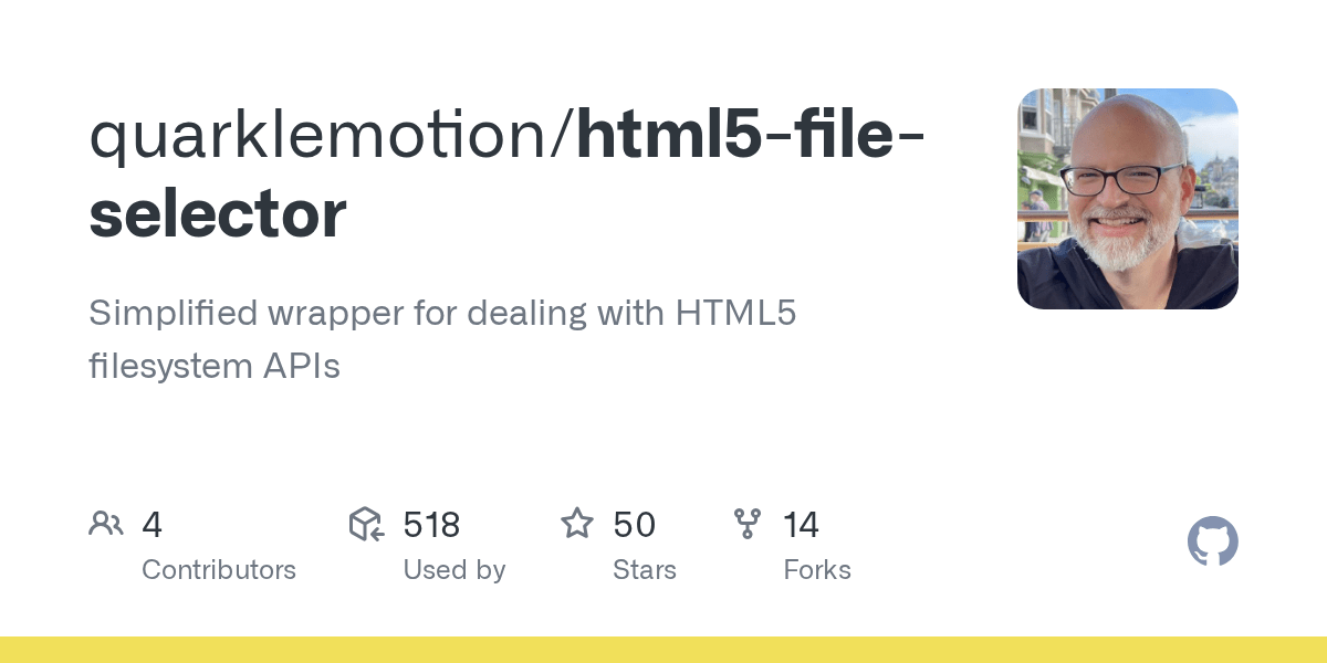 GitHub quarklemotion/html5fileselector Simplified wrapper for