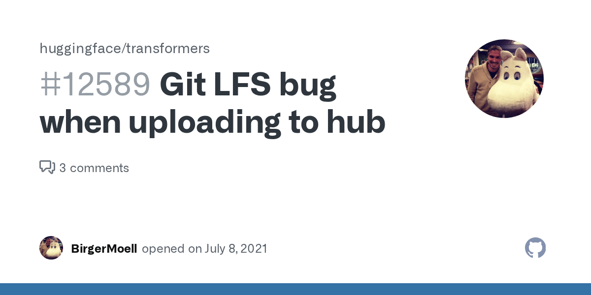 Git LFS bug when uploading to hub · Issue 12589 · huggingface