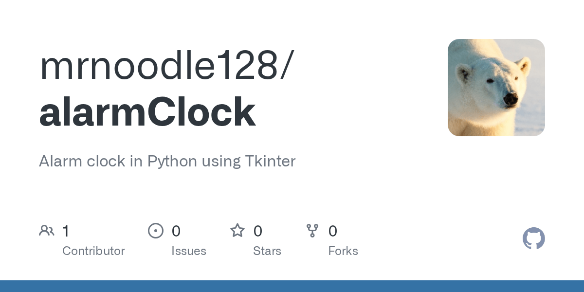 GitHub mrnoodle128/alarmClock Alarm clock in Python using Tkinter