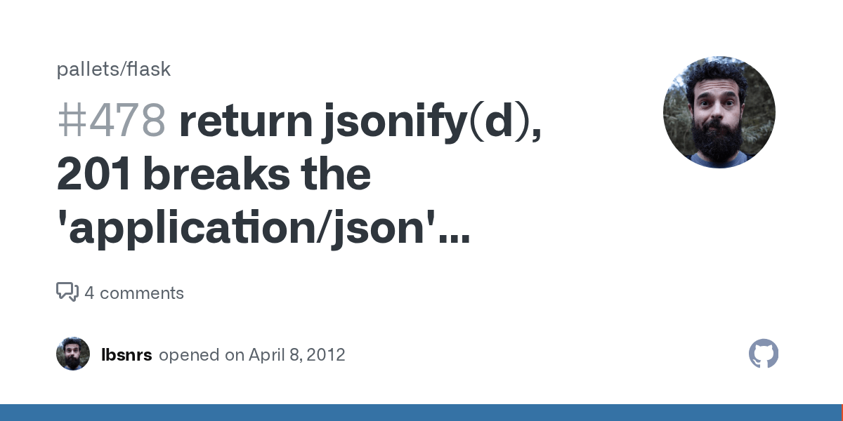 return jsonify(d), 201 breaks the 'application/json' mimetype · Issue 478 · pallets/flask · GitHub