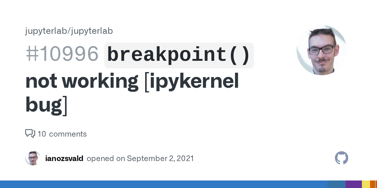 `breakpoint()` not working [ipykernel bug] · Issue 10996 · jupyterlab