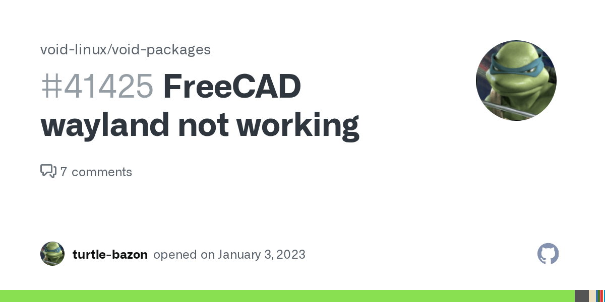 FreeCAD wayland not working · Issue 41425 · voidlinux/voidpackages