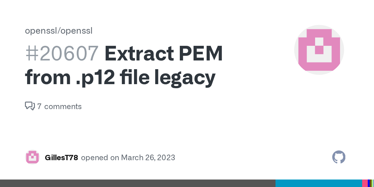 Extract PEM from .p12 file legacy · Issue 20607 · openssl/openssl · GitHub