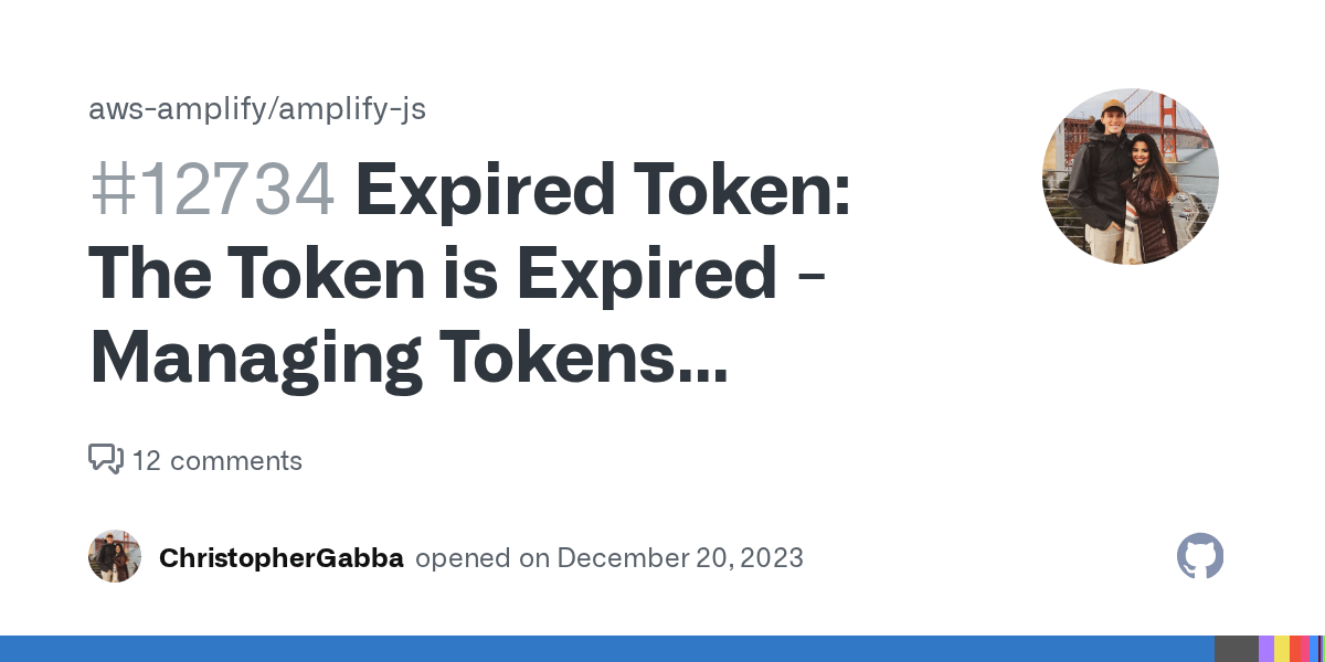 Expired Token The Token is Expired Managing Tokens Properly · Issue