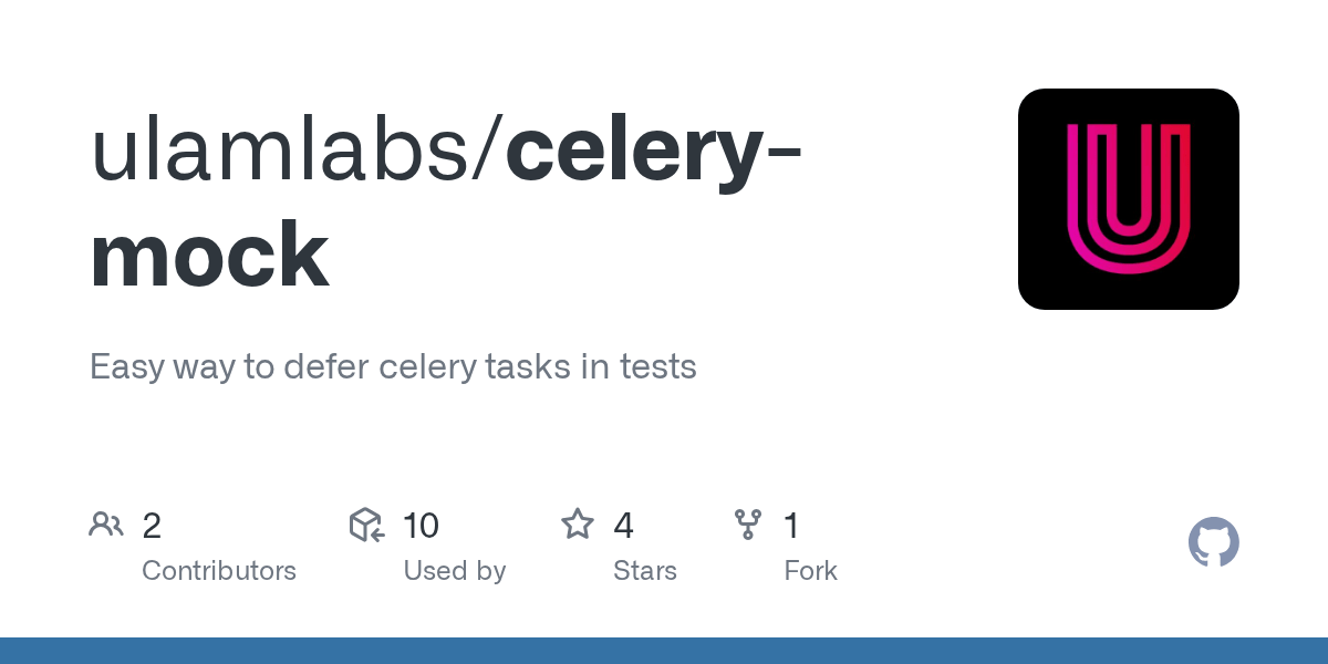 GitHub ulamlabs/celerymock Easy way to defer celery tasks in tests