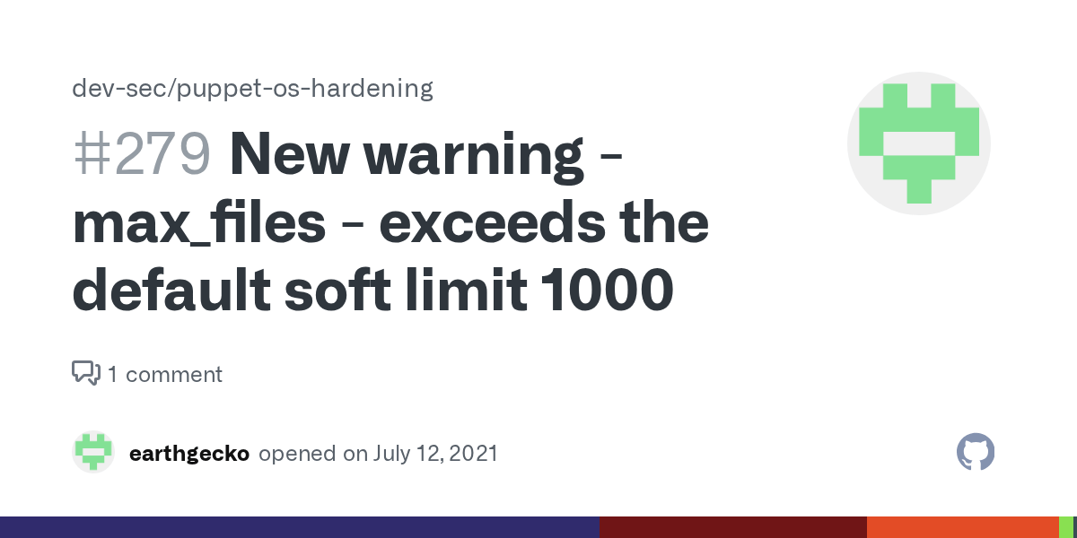 New warning max_files exceeds the default soft limit 1000 · Issue