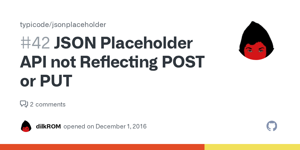 JSON Placeholder API not Reflecting POST or PUT · Issue 42 · typicode