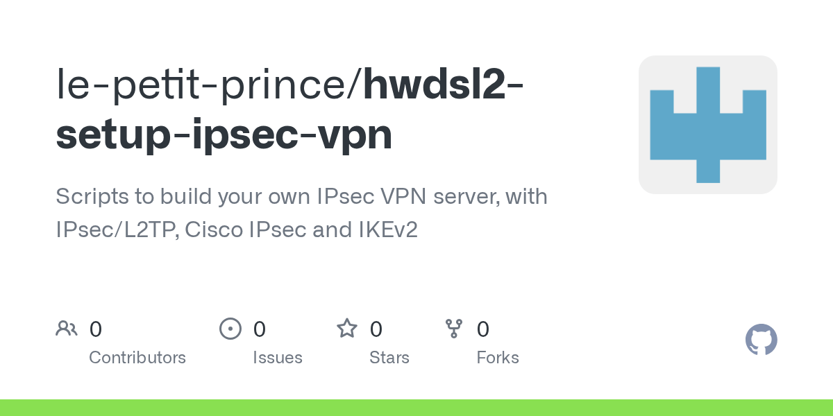 GitHub lepetitprince/hwdsl2setupipsecvpn Scripts to build your