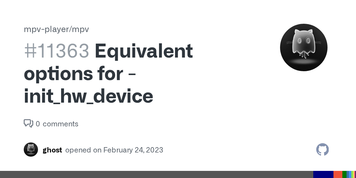 Equivalent options for init_hw_device · Issue 11363 · mpvplayer/mpv