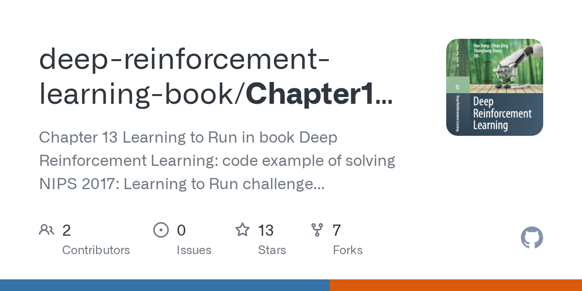 GitHub deepreinforcementlearningbook/Chapter13LearningtoRun Chapter 13 Learning to Run