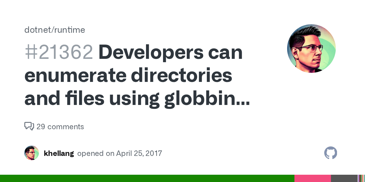 Developers can enumerate directories and files using globbing patterns