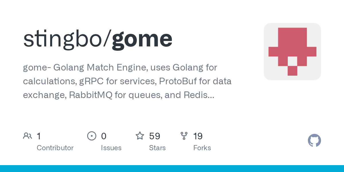 GitHub stingbo/gome gome Golang Match Engine, uses Golang for