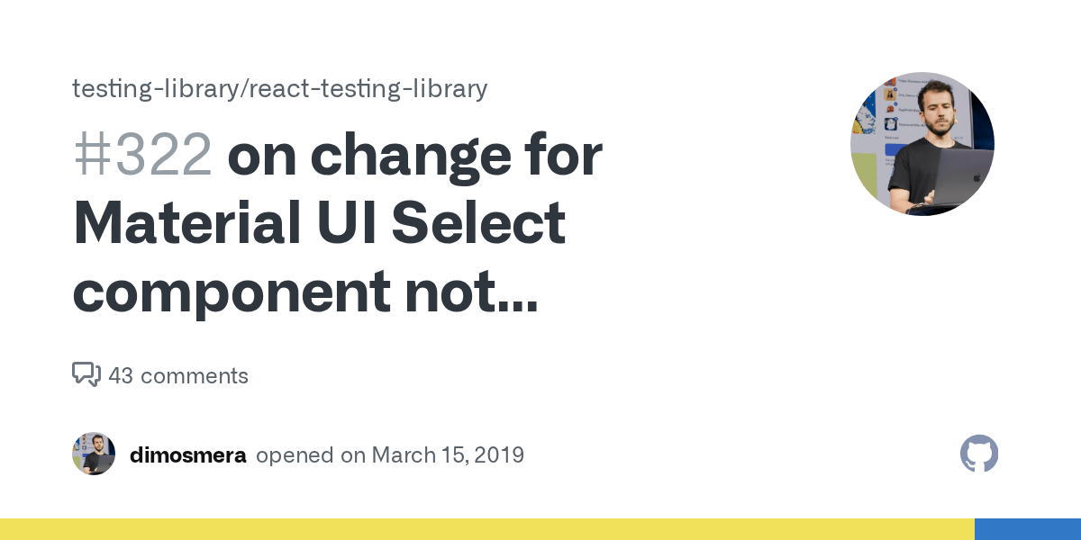on change for Material UI Select component not triggered · Issue 322