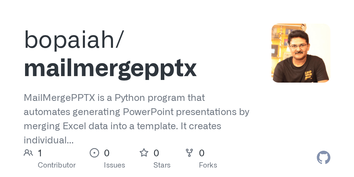 GitHub bopaiah/mailmergepptx MailMergePPTX is a Python program that