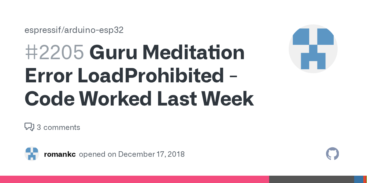 Guru Meditation Error LoadProhibited Code Worked Last Week · Issue