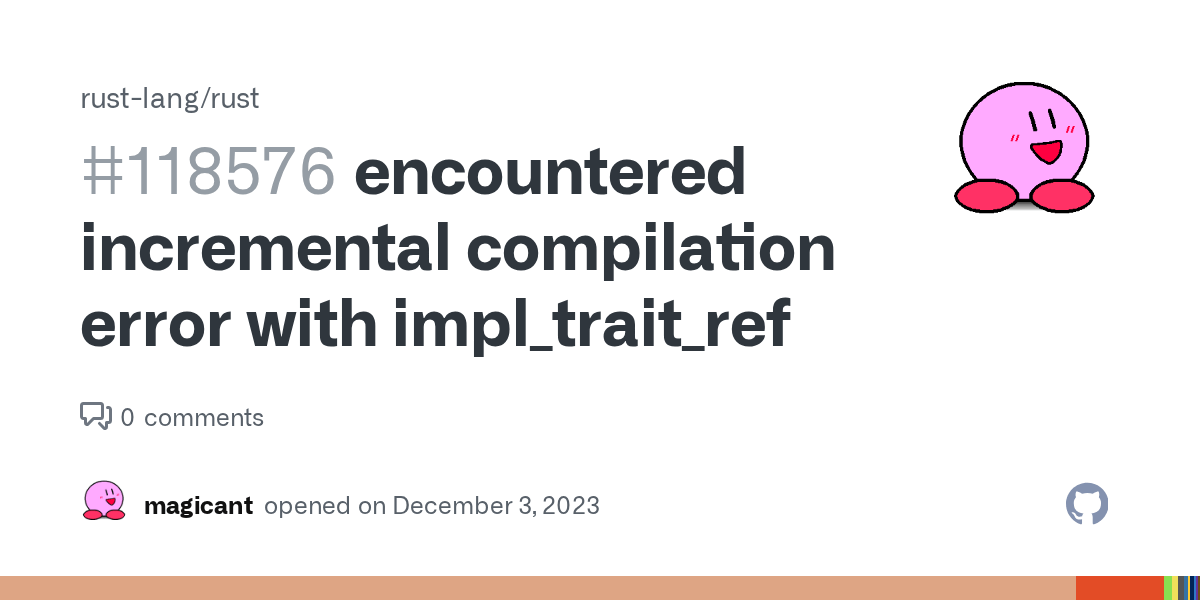 encountered incremental compilation error with impl_trait_ref · Issue